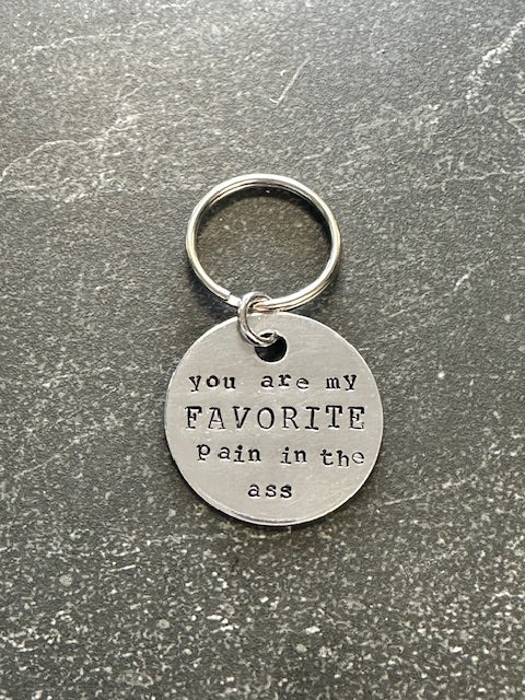 You're My Favorite Pain in the Ass - Hand Stamped Key Chain