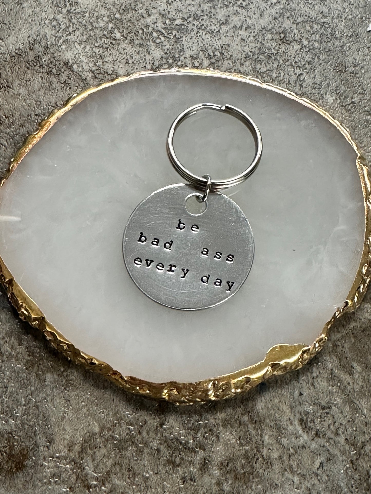 Be Badass Everday - Hand Stamped Key Chain