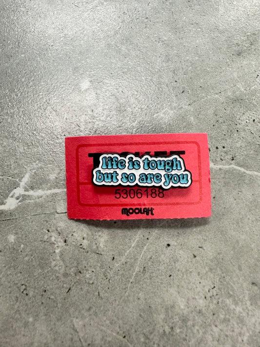 Life is Tough Enamel Pin