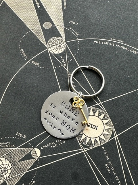 Home is Where Your Mom Is Hand Stamped Key Chain