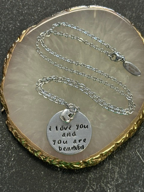 I Love You and You are Beautiful - Hand Stamped Necklace