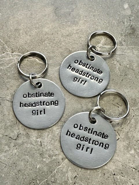 Obstinate Head Strong Girl Hand Stamped Key Chain