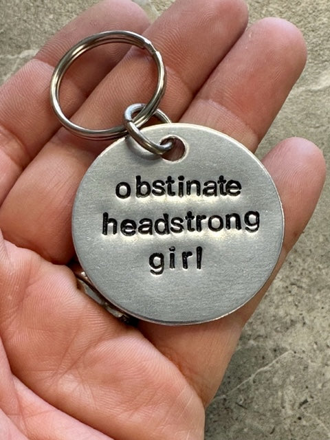 Obstinate Head Strong Girl Hand Stamped Key Chain