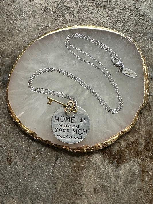 Home is Where Your Mom Is Hand Stamped Necklace